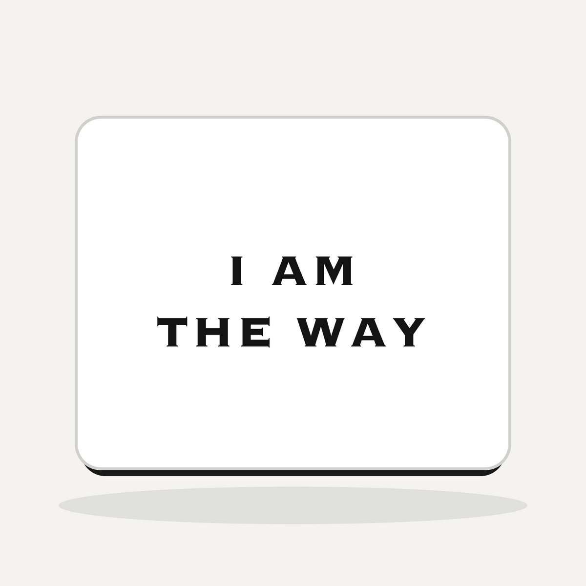 Mouse Pad - I AM THE WAY
