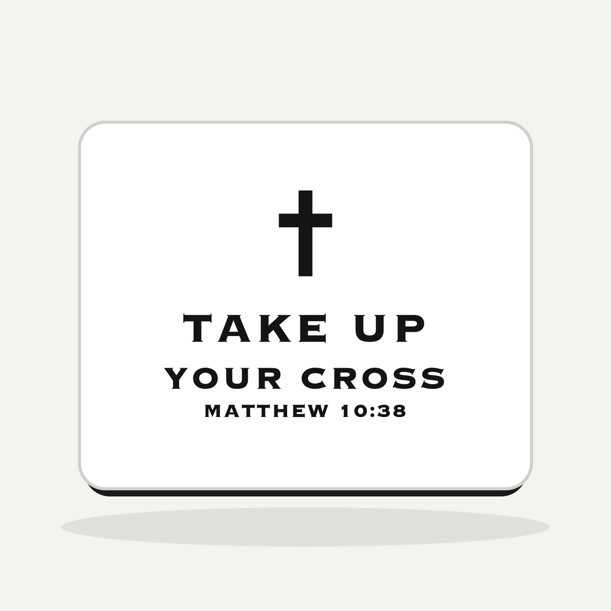 Mouse Pad - Take Up Your Cross
