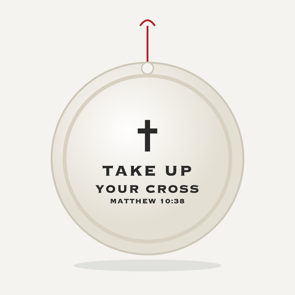 Christmas Ornament - Take Up Your Cross