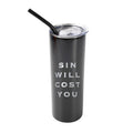 Sin Will Cost You 20 oz Tumbler - Black
